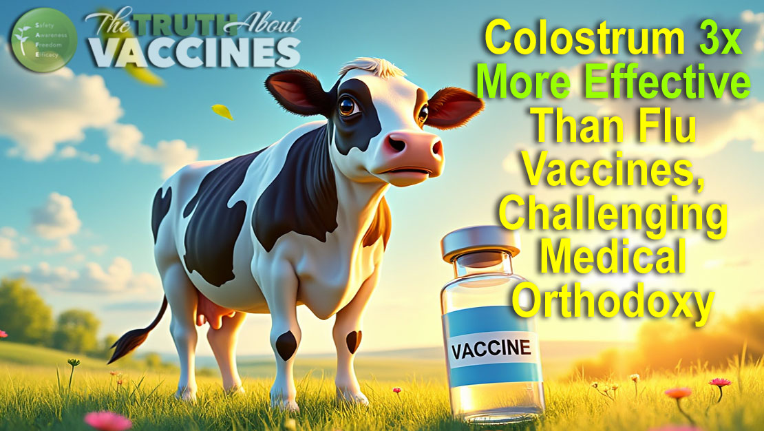 Colostrum 3x More Effective Than Flu Vaccines, Challenging Medical Orthodoxy