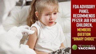 FDA Advisory Panel Recommends Pfizer Jab for Children, Members Question “Binary Choice”