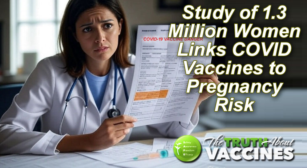Study of 1.3 Million Women Links COVID Vaccines to Pregnancy Risk Study of 1.3 Million Women Links COVID Vaccines to Pregnancy Risk