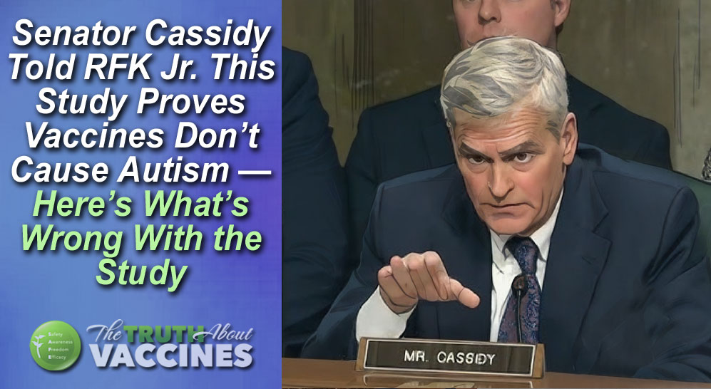 Sen. Cassidy Told RFK Jr. This Study Proves Vaccines Don’t Cause Autism — Here’s What’s Wrong With the Study