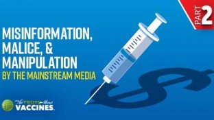 Misinformation, Malice, & Manipulation by the Mainstream Media Part II